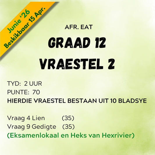 Graad 12 Afrikaans EAT Junie Vraestel 2 2026 (Lien tot hfs 18, Eksamenlokaal / Heks)